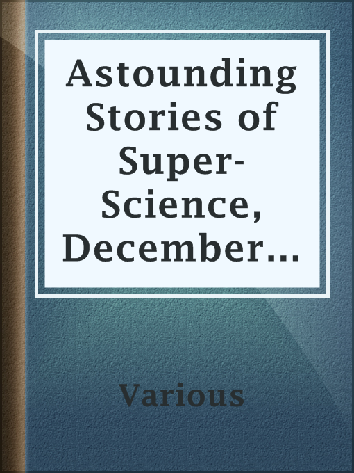 Title details for Astounding Stories of Super-Science, December 1930 by Various - Available